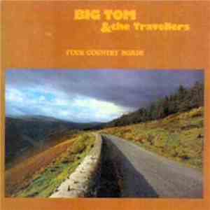 Big Tom & The Travellers - Four Country Roads