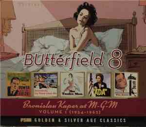 Bronislaw Kaper - BUtterfield 8: Bronislau Kaper At M-G-M, Vol. 1