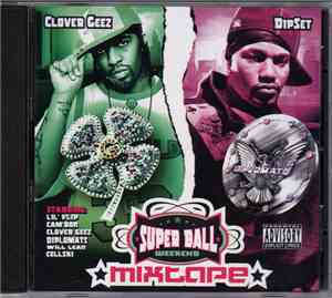 Clover Geez - Dipset - Superball Weekend Mixtape