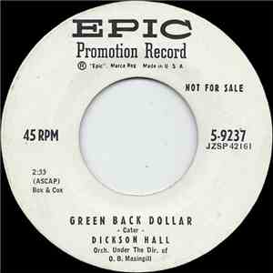 Dickson Hall - Green Back Dollar / Take That Tombstone Off My Grave