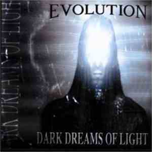 Evolution  - Dark Dreams Of Light