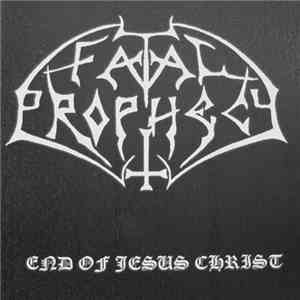 Fatal Prophecy - End Of Jesus Christ