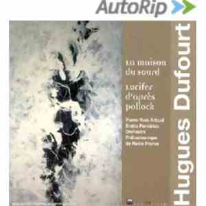 Hugues Dufourt - Lucifer D'Après Pollock; La Maison Du Sourd