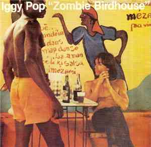 Iggy Pop - Zombie Birdhouse