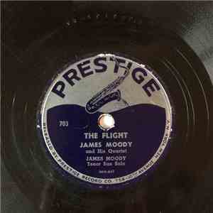 James Moody And His Quartet / James Moody And His Band – - The Flight / I'm ...
