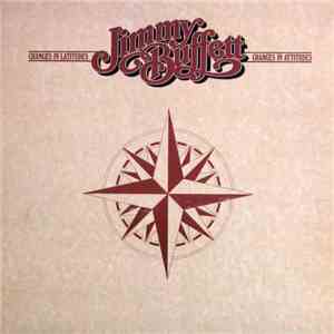 Jimmy Buffett - Changes In Latitudes Changes In Attitudes