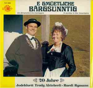 Jodelduett Trudy Abächerli - Ruedi Rymann, Ländlerkapelle Alois Niederberge ...
