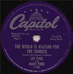 Les Paul & Mary Ford / Les Paul - The World Is Waiting For The Sunrise / Wh ...