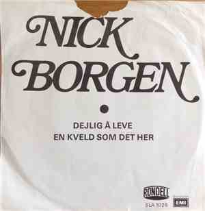 Nick Borgen - Dejlig Å Leve / En Kveld Som Det Her
