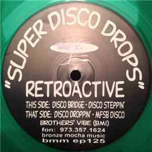 Retroactive - Super Disco Drops