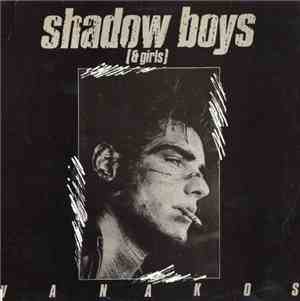 Vanakos - Shadow Boys (& Girls)