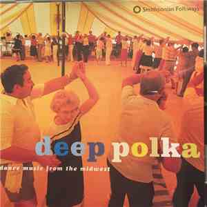 Various - Deep Polka: Dance Music From The Midwest