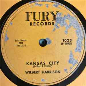 Wilbert Harrison - Kansas City / Listen, My Darling