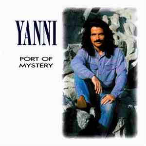 Yanni  - Port Of Mystery