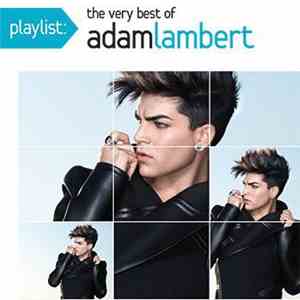 Adam Lambert - Playlist: The Very Best Of Adam Lambert