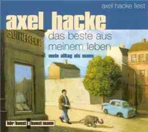 Axel Hacke - Das Beste Aus Meinem Leben
