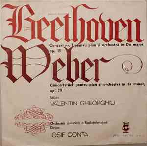 Beethoven / Weber Solist : Valentin Gheorghiu - Concert Nr. 1 Pentru Pian Ș ...