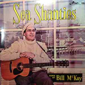 Bill McKay - Sea Shanties