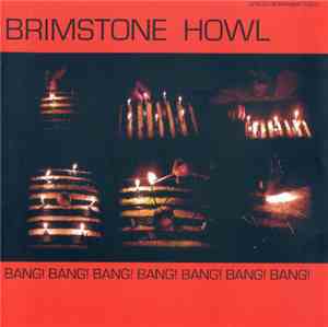 Brimstone Howl - Bang! Bang! Bang! Bang! Bang! Bang! Bang!