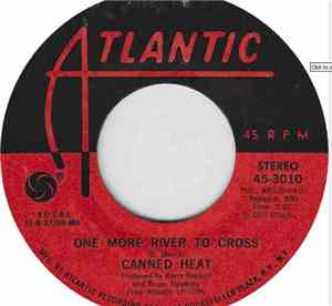 Canned Heat - One More River To Cross / Highway 401