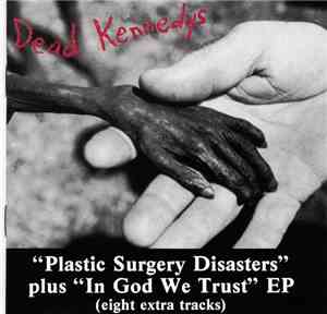 Dead Kennedys - Plastic Surgery Disasters / In God We Trust, Inc.