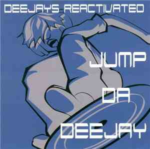 Deejays Reactivated - Jump Da Deejay