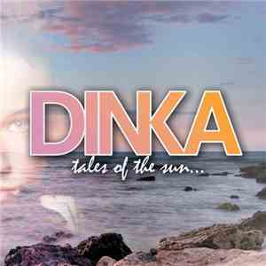 Dinka  - Tales Of The Sun