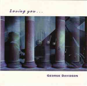 George Davidson  - Loving You...
