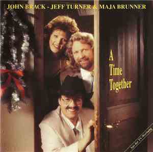 John Brack - Jeff Turner - Maja Brunner - A Time Together
