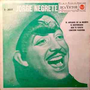 Jorge Negrete - El Ahijado De La Muerte / El Desterrado / Qué Te Cuesta / C ...