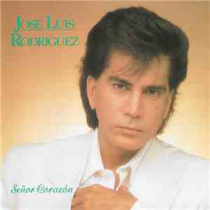 José Luis Rodríguez - Señor Corazón