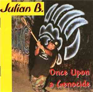 Julian B. - Once Upon A Genocide