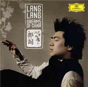 Lang Lang - Dreams Of China