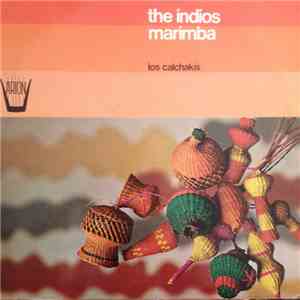 Los Calchakis - The Indios Marimba