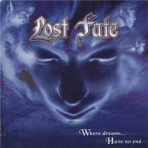 Lost Fate - Where Dreams...Have No End