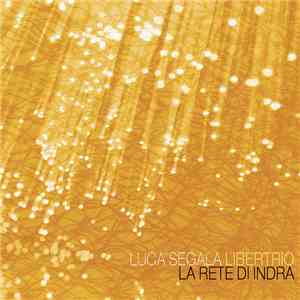 Luca Segala Libertrio - La Rete Di Indra