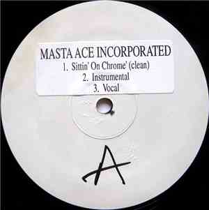 Masta Ace Incorporated - Sittin' On Chrome / Maintain