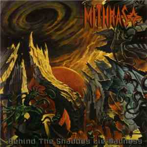 Mithras - Behind The Shadows Lie Madness