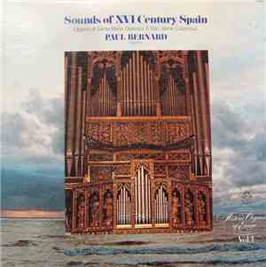 Paul Bernard - Historic Organs Of Europe, Vol. 1 - Sounds Of XVI Century Sp ...