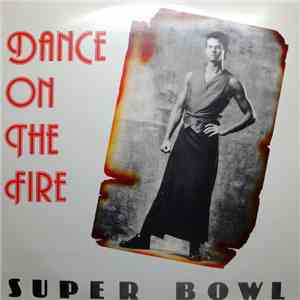 Super Bowl - Dance On The Fire