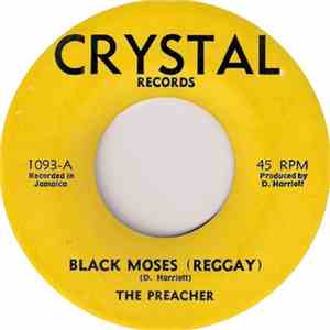 The Preacher  / The Crystalites - Black Moses (Reggay) / Moses (Version)