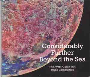 Various - Considerably Further Beyond The Sea