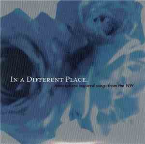 Various - In A Different Place. Atmosphere Inspired Songs From The NW