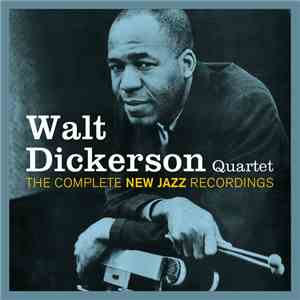 Walt Dickerson Quartet - The Complete New Jazz Recordings