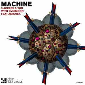 3 Access & You With Ovnimoon Feat Aerotek - Machine