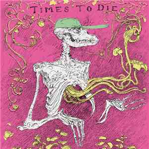 Car Seat Headrest - Times To Die
