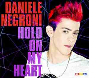 Daniele Negroni - Hold On My Heart