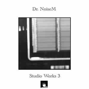 Dr. NoiseM - Studio Works 3