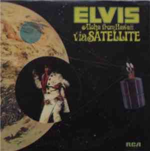 Elvis Presley - Aloha From Hawaii Via Satellite