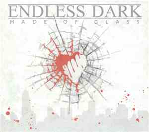 Endless Dark - Made Of Glass